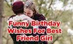 Funny Birthday Wishes For Best Friend Girl