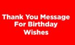 Thank You Message For Birthday Wishes